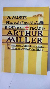 A morte de um caixeiro-viajante e outras 4 peças - Arthur Miller e José Rubens Siqueira (marcas)