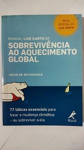 Manual Live Earth de sobrevivência ao aquecimento global - David de Rothschild