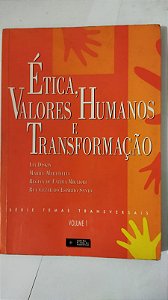 Etica, Valores Humanos E Transformacao - Lia Diskin