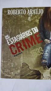 Os Estagiários do Crime - Roberto Araújo