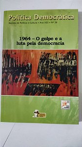 politica democratica 2014 - 1964 O Golpe e a Luta Pela Democracia