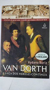 Van Dorth. A Saga dos Hereges Continua - Aydano Roriz