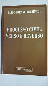 Processo Civil - Verso E Reverso - Clito Fornaciari Junior