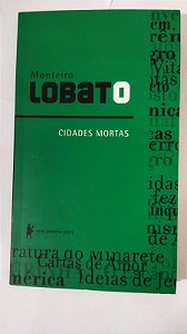 Cidades Mortas - Monteiro Lobato