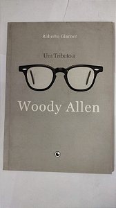 Um Tributo a Woody Allen - Roberto Glarner