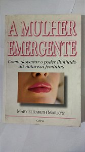 Mulher Emergente - Mary Elisabeth Marlow