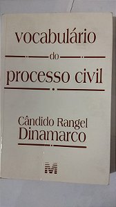 Vocabulário Do Processo Civil - Candido Rangel Dinamarco