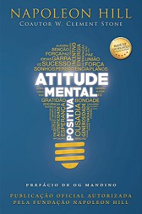 Atitude Mental Positiva - Napoleon Hill - Prefácio de Og Mandino