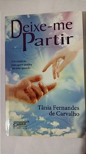Deixe-me Partir - Tânia Fernandes De Carvalho