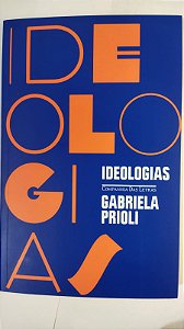 Ideologias - Gabriela Prioli