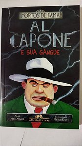 Al Capone e sua gangue - Mortos de Fama - Alan MacDonald