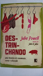 Destrinchando. Uma História de Casamento, Carne e Obsessão - Julie Powell