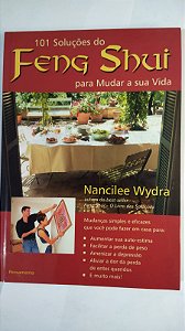 101 Soluções do Feng Shui Para Mudar a Sua Vida - Nancilee Wydra