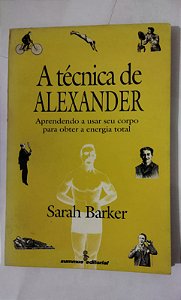 A técnica de Alexander - Sarah Barker