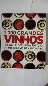 1000 Grandes Vinhos que não Custam Uma Fortuna das Melhores Vinícolas do Mundo - Jim Gordon