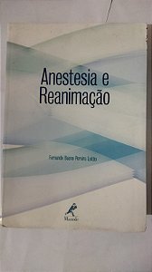 Anestesia e reanimação - Fernando Bueno Pereira Leitão