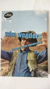 Wim Wenders - Imagens Que Obedecem