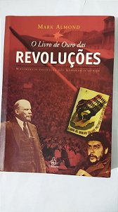 O Livro De Ouro Das Revoluções - Mark Almond