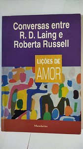 CONVERSAS ENTRE R. D. LAING E ROBERTA RUSSELI - LIÇÕES DE AMOR