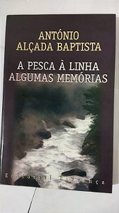 A Pesca a Linha - Antonio Alcada Baptista