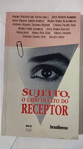 Sujeito, o Lado Oculto do Receptor - Mauro Wilton De Sousa