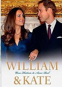 William e Kate - Uma História de amor real
