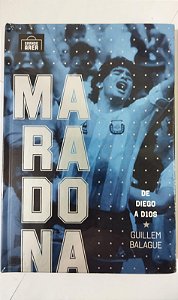 Maradona: De Diego A D10S - Guillem Balague