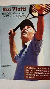 Rui Viotti. História do Rádio, da TV e do Esporte - Carlos Fernando Schinner