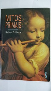 Mitos Primais - Barbara C Sproul