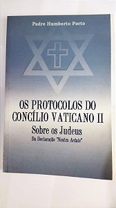 Protocolos Do Concilio Vaticano - V. 2 - Sobre Os Judeus - Humberto Porto