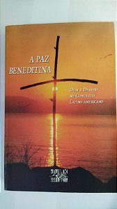 A Paz Beneditina: Dom e Desafio no Contexto Latino-americano - X Elma (Portugues/ Espanhol)