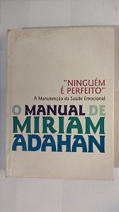 "NINGUEM É PERFEITO"O MANUAL DE MIRIAM ADAHAN - MIRIAM ADAHAN e COLEL