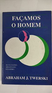 Façamos O Homem - Abraham J. Twerski