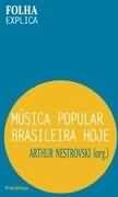 Música popular brasileira hoje - Arthur Nestrovski - Folha Explica