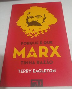 Porque é que Marx tinha razão - Terry Eagleton