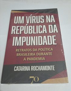 Um Vírus na República da Impunidade - Catarina Rochamonte