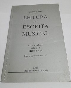 Leitura e escrita musical - Vol. 1 - Erzsebet Szonyi