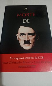 A Morte de Hitler - Os Arquivos secretos da KGB - Jean Christophe