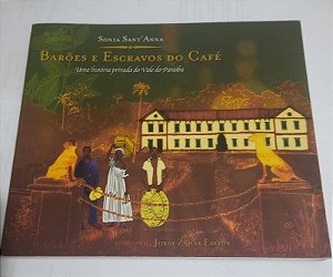 Barões e Escravos do Café - Sonia Santana