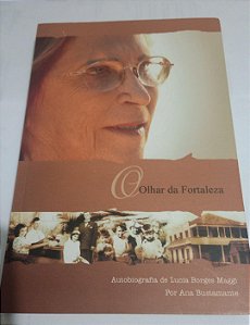Olhar da Fortaleza - Autobiografia de Lucia Borges Maggi