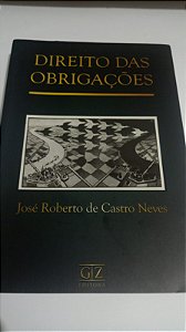 Direito das obrigações - José Roberto de Castro Neves