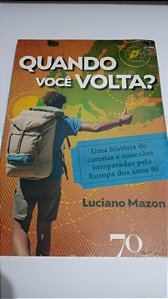 Quando você volta? - Luciano Mazon - Biografia / Viagens