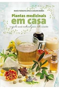 Plantas medicinais em casa - Maria Trânsito López