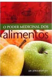 O poder medicinal dos alimentos - Dr. Jorge Pamplona - Capa Dura formato grande