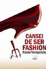 Cansei de ser fashion - Karen Yampolsky