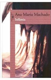 Infâmia - Ana Maria Machado