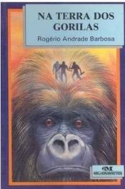 Na terra dos gorilas - Rogério Andrade Barbosa