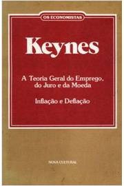 Keynes - A Teoria geral do emprego, do juro e da moeda - Os economistas - Inflação e Deflação