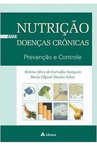 Nutrição em doenças crônicas - Prevenção e controle - Helena Alves de Carvalho