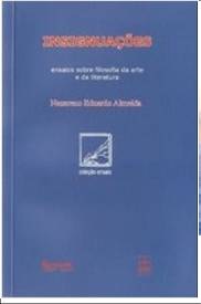 Insignuações: Ensaios Sobre Filosofia da Arte e Literatura - Nazareno Eduardo Almeida